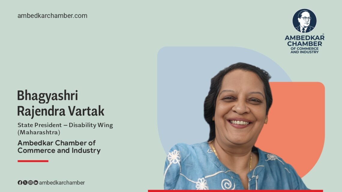 Bhagyashri Rajendra Vartak State President – Disability Wing (Maharashtra) of Ambedkar Chamber of Commerce and Industry