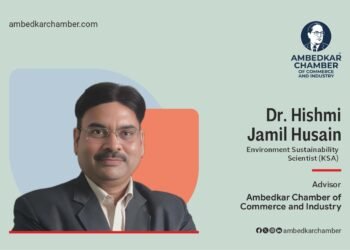 Dr Hishmi Jamil Husain I Environment Sustainability Scientist KSA I Ambedkar Chamber of Commerce and Industry