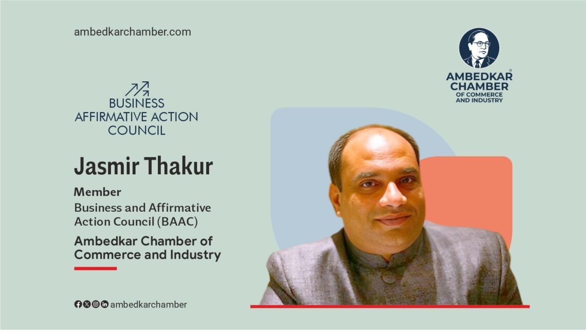 Jasmir Thakur at Business and Affirmative Action Council (BAAC) of Ambedkar Chamber of Commerce and Industry™