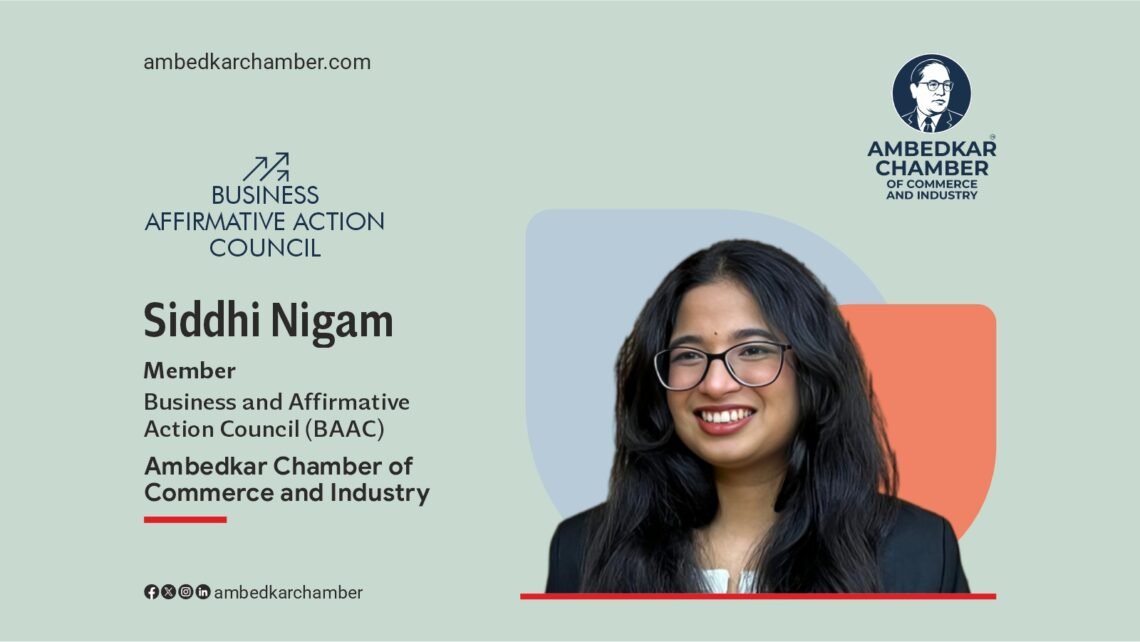 Adv. Siddhi Nigam is a member of the Business and Affirmative Action Council (BAAC) at Ambedkar Chamber of Commerce and Industry™