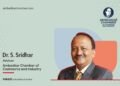 Dr S Sridhar I Advisor, Ambedkar Chamber of Commerce and Industry