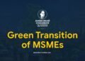 MSMEs: Need for a Green Transition